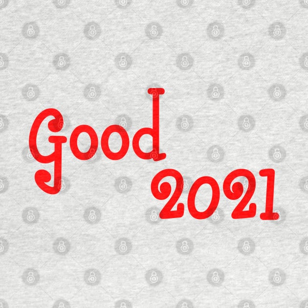 good 2021 by sarahnash